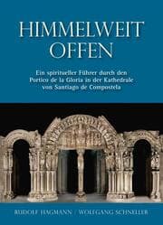 Cover von Himmelweit offen - Ein spiritueller Führer durch den Portico de la Gloria in der Kathedrale von Santiago de Compostela