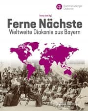 Cover von Ferne Nächste - Weltweite Diakonie aus Bayern
