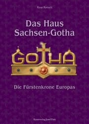 Cover von Das Haus Sachsen-Gotha - Die Fürstenkrone Europas