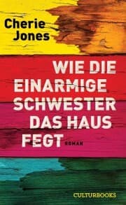 Cover von Wie die einarmige Schwester das Haus fegt
