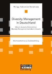 Cover von Diversity Management in Deutschland - Warum deutsche Unternehmen Diversity Management betreiben (müssen)