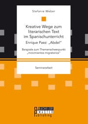 Cover von Kreative Wege zum literarischen Text im Spanischunterricht: Enrique Paez: 'Abdel'