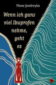 Cover von Wenn ich ganz viel Ibuprofen nehme, geht es