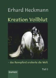 Cover von Kreation Vollblut - das Rennpferd eroberte die Welt
