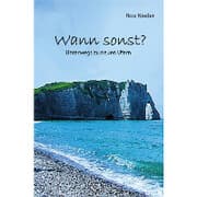 Cover von Wann sonst? Unterwegs zu neuen Ufern