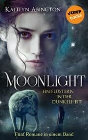 Cover von Moonlight - Ein Flüstern in der Dunkelheit: Fünf Romane in einem Band