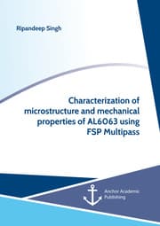 Cover von Characterization of microstructure and mechanical properties of AL6063 using FSP Multipass