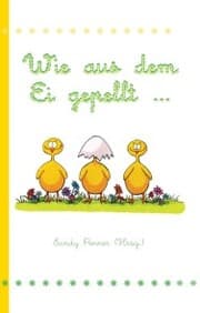 Cover von Wie aus dem Ei gepellt ...