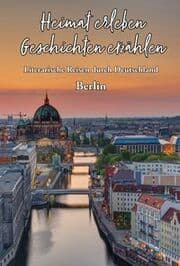 Cover von Heimat erleben - Geschichten erzählen: Berlin