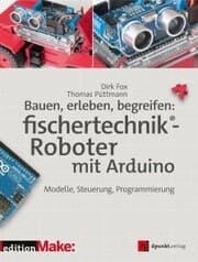 Cover von Bauen, erleben, begreifen: fischertechnik®-Roboter mit Arduino