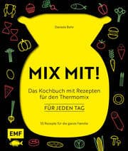 Cover von MIX MIT! Das Kochbuch mit Rezepten für den Thermomix - für jeden Tag