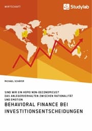 Cover von Behavioral Finance bei Investitionsentscheidungen. Das Anlegerverhalten zwischen Rationalität und Emotion