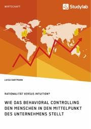 Cover von Rationalität versus Intuition? Wie das Behavioral Controlling den Menschen in den Mittelpunkt des Unternehmens stellt