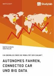 Cover von Autonomes Fahren, Connected Car und Big Data. Ein Überblick über die Mobilität der Zukunft