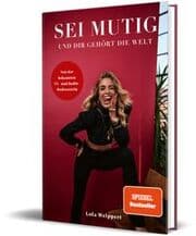 Cover von Sei mutig und dir gehört die Welt