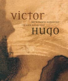 Cover von Victor Hugo. Der schwarze Romantiker/The Dark Romanticist