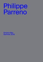 Cover von Philippe Parreno. Gropius Bau Sommer 2018
