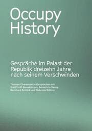 Cover von Occupy History. Gespräche im Palast der Republik 13 Jahre nach seinem Verschwinden