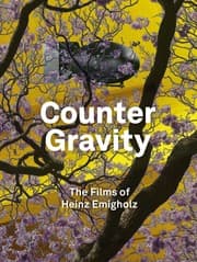 Cover von Heinz Emigholz. Counter Gravity - The Films of Heinz Emigholz.