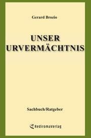Cover von Unser Urvermächtnis (Neuveröff)