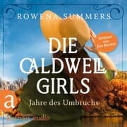 Cover von Die Caldwell Girls - Jahre des Umbruchs
