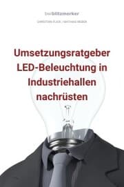Cover von bwlBlitzmerker: Umsetzungsratgeber LED-Beleuchtung in Industriehallen nachrüsten