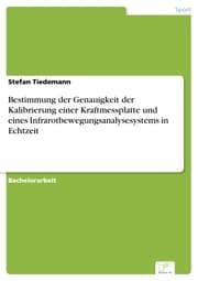 Cover von Bestimmung der Genauigkeit der Kalibrierung einer Kraftmessplatte und eines Infrarotbewegungsanalysesystems in Echtzeit