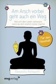 Cover von Am Arsch vorbei geht auch ein Weg - Für den Haushalt