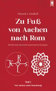 Cover von Zu Fuß von Aachen nach Rom: Bericht eines historisch interessierten Europäers