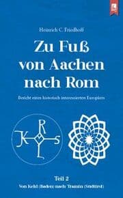 Cover von Zu Fuß von Aachen nach Rom: Bericht eines historisch interessierten Europäers