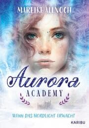 Cover von Aurora Academy - Wenn das Nordlicht erwacht