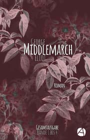 Cover von Middlemarch. Gesamtausgabe