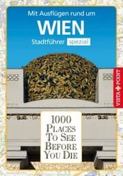 Cover von 1000 Places To See Before You Die Stadtführer Wien