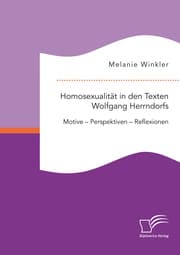 Cover von Homosexualität in den Texten Wolfgang Herrndorfs. Motive - Perspektiven - Reflexionen