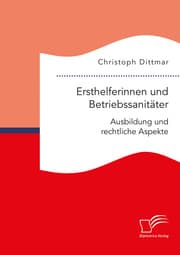 Cover von Ersthelferinnen und Betriebssanitäter. Ausbildung und rechtliche Aspekte