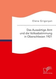 Cover von Das Auswärtige Amt und die Volksabstimmung in Oberschlesien 1921