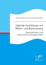 Cover von Hybride Hochhäuser mit Wohn- und Büronutzung. Besonderheiten und systematische Lösungsansätze