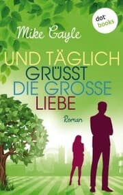 Cover von Und täglich grüßt die große Liebe