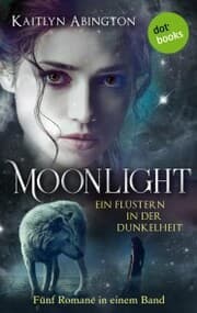 Cover von Moonlight - Ein Flüstern in der Dunkelheit: Fünf Romane in einem Band