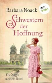Cover von Schwestern der Hoffnung: Die Saga in einem Band