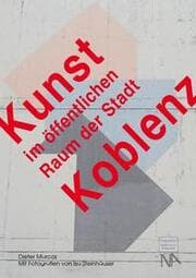Cover von Kunst im öffentlichen Raum der Stadt Koblenz