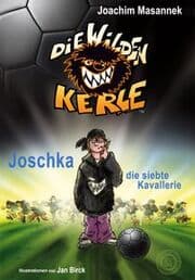 Cover von Die Wilden Kerle - Buch 9: Joschka, die siebte Kavallerie