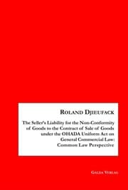 Cover von The Seller's Liability for the Non-Conformity of Goods to the Contract of Sale of Goods under the OHADA Uniform Act on General Commercial Law: Common Law Perspective