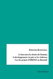 Cover von Le lien entre les droits de l'homme, le développement, la paix et les violences:Cas des projets d'EIRENE au Burundi