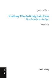 Cover von Kandinsky: Über das Geistige in der Kunst. Eine rhetorische Analyse