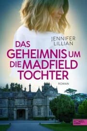 Cover von Das Geheimnis um die Madfield Tochter