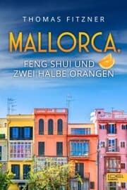 Cover von Mallorca, Feng Shui und zwei halbe Orangen