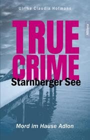 Cover von True Crime Starnberger See