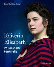 Cover von Kaiserin Elisabeth im Fokus der Fotografie