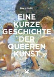 Cover von Eine kurze Geschichte der queeren Kunst